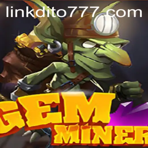 GemMiner: Unearthing the Thrills with dito777