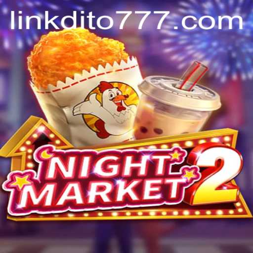 Discovering the Thrills of NightMarket2 with Dito777